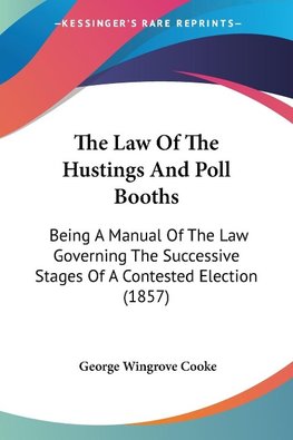 The Law Of The Hustings And Poll Booths