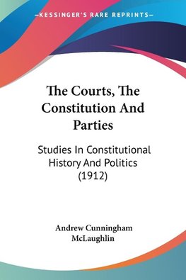 The Courts, The Constitution And Parties