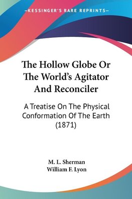 The Hollow Globe Or The World's Agitator And Reconciler