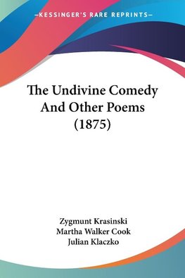 The Undivine Comedy And Other Poems (1875)