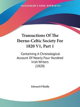 Transactions Of The Iberno-Celtic Society For 1820 V1, Part 1