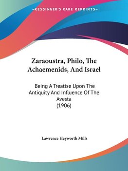 Zaraoustra, Philo, The Achaemenids, And Israel