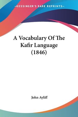 A Vocabulary Of The Kafir Language (1846)