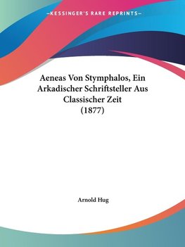 Aeneas Von Stymphalos, Ein Arkadischer Schriftsteller Aus Classischer Zeit (1877)