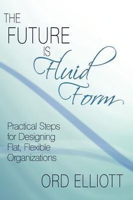 The Future is Fluid Form