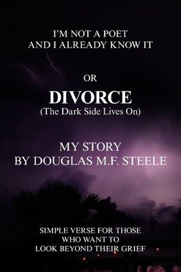 I'm Not A Poet And I Already Know It or DIVORCE(The Dark Side Lives On)