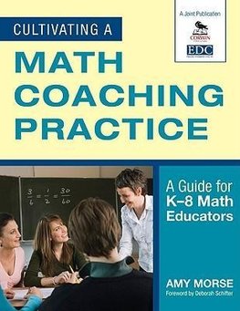 Morse, A: Cultivating a Math Coaching Practice