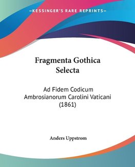 Fragmenta Gothica Selecta