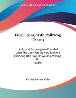 Frog Opera, With Pollywog Chorus