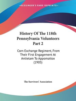 History Of The 118th Pennsylvania Volunteers Part 2