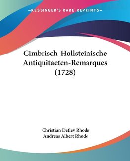 Cimbrisch-Hollsteinische Antiquitaeten-Remarques (1728)