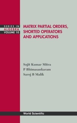 Matrix Partial Orders, Shorted Operators and Applications