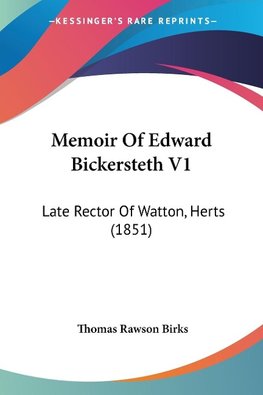 Memoir Of Edward Bickersteth V1