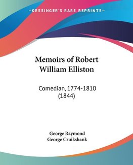 Memoirs of Robert William Elliston