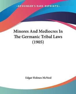 Minores And Mediocres In The Germanic Tribal Laws (1905)