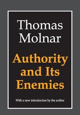 Molnar, T: Authority and Its Enemies