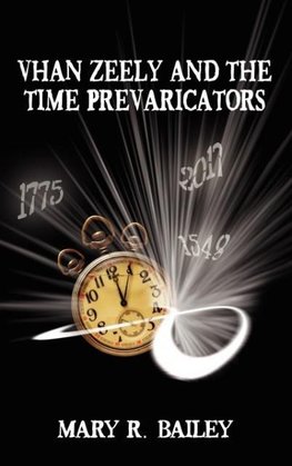 Vhan Zeely and the Time Prevaricators