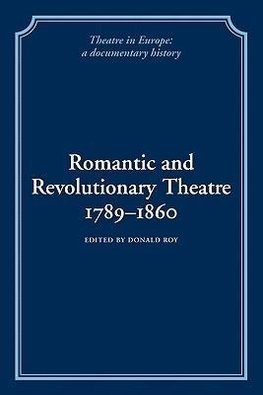 Romantic and Revolutionary Theatre, 1789 1860