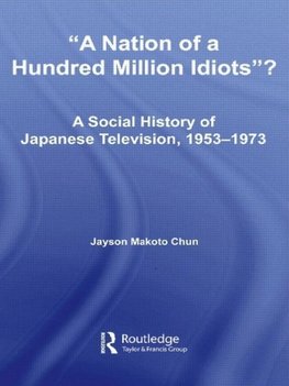 Chun, J: Nation of a Hundred Million Idiots