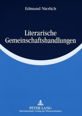 Literarische Gemeinschaftshandlungen