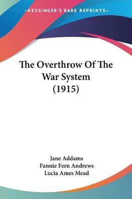 The Overthrow Of The War System (1915)