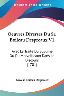 Oeuvres Diverses Du Sr. Boileau Despreaux V1