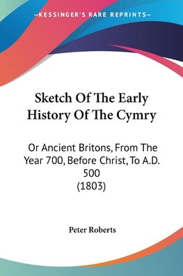 Sketch Of The Early History Of The Cymry