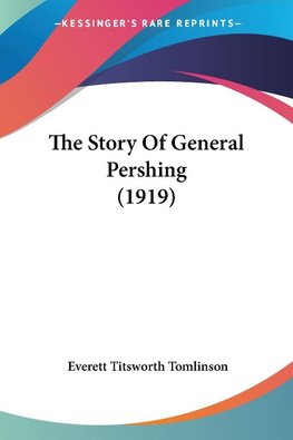 The Story Of General Pershing (1919)