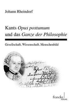 Kants Opus postumum und das Ganze der Philosophie