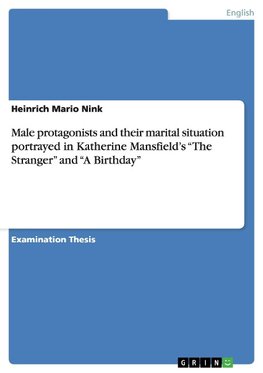 Male protagonists and their marital situation portrayed in Katherine Mansfield's "The Stranger" and "A Birthday"