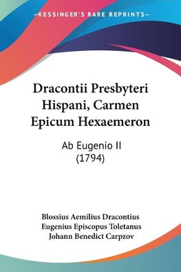 Dracontii Presbyteri Hispani, Carmen Epicum Hexaemeron