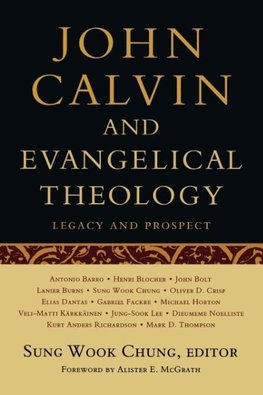 John Calvin and Evangelical Theology