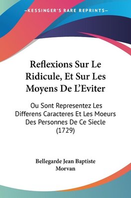 Reflexions Sur Le Ridicule, Et Sur Les Moyens De L'Eviter