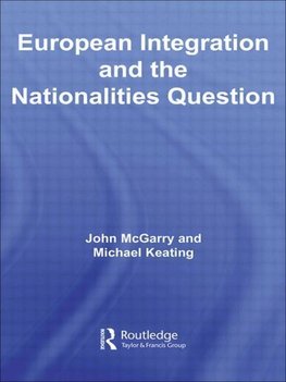 Mcgarry, J: European Integration and the Nationalities Quest