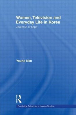 Kim, Y: Women, Television and Everyday Life in Korea