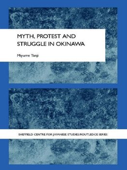 Tanji, M: Myth, Protest and Struggle in Okinawa