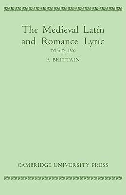 Medieval Latin and Romance Lyric to A.D. 1300