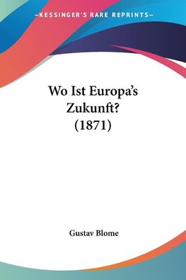 Wo Ist Europa's Zukunft? (1871)