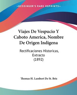 Viajes De Vespucio Y Caboto America, Nombre De Origen Indigena