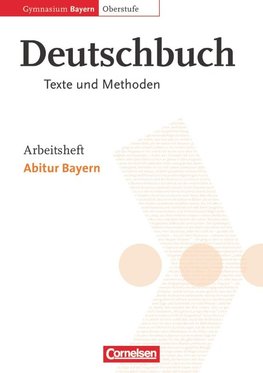 Deutschbuch 12. Jahrgangsstufe. Arbeitsheft. Oberstufe. Gymnasium Bayern. Abitur Bayern