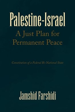 Palestine-Israel a Just Plan for Permanent Peace