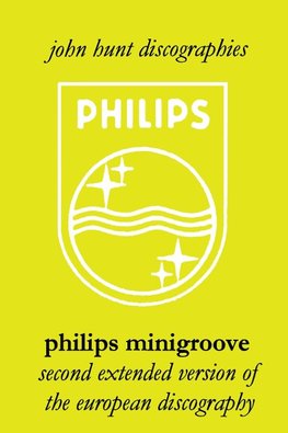 Philips Minigroove. Second Extended Version of the European Discography. [2008].