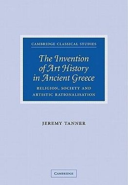 The Invention of Art History in Ancient Greece