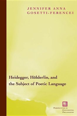 Heidegger, H¿lderlin, and the Subject of Poetic Language