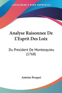 Analyse Raisonnee De L'Esprit Des Loix