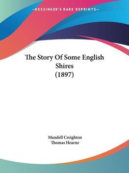 The Story Of Some English Shires (1897)