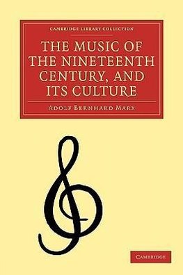 The Music of the Nineteenth Century and Its Culture