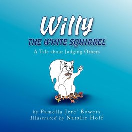 WILLY THE WHITE SQUIRREL