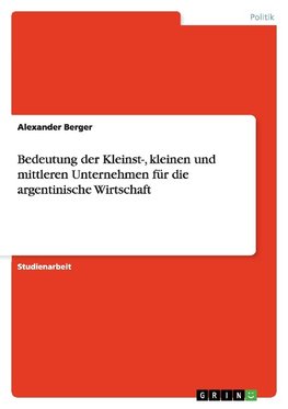 Bedeutung der Kleinst-, kleinen und mittleren Unternehmen für die argentinische Wirtschaft