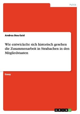 Wie entwickelte sich historisch gesehen die Zusammenarbeit in Strafsachen in den Mitgliedstaaten